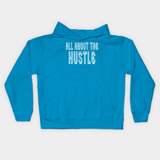 All About The Hustle Kids Hoodie